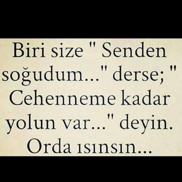 Hani ''soğudum'' derler ya siz hiç soğuyacak kadar yandınız mı bugüne kadar?