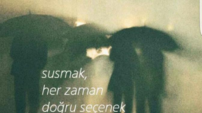 Susmanın her zaman iyi bir seçenek olduğunu düşünen var mı?