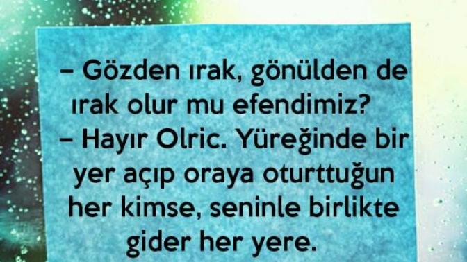 Gözden ırak olan gönülden de ırak olur mu?