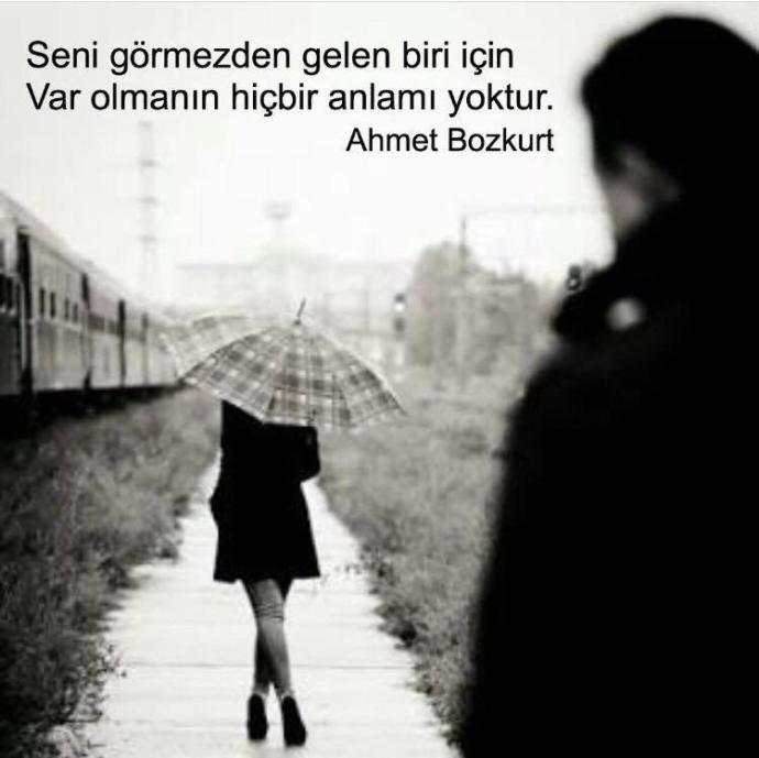 Haksız mıyım. Sizce de öyle değil mi. Senin varlığını anlamayan yokluğunu hiç anlamaz?