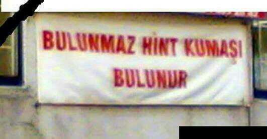 Bulunmaz hint kumaşı diyenler??