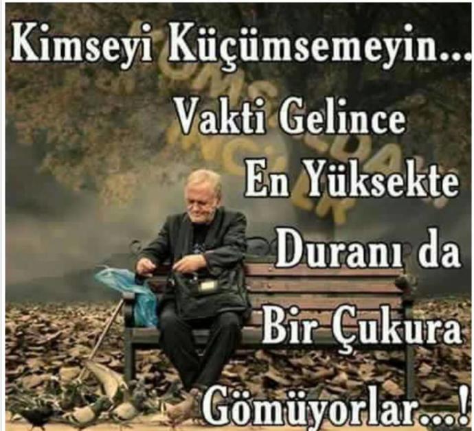 Hayatınız boyunca kimseyi küçümsediniz mi ?
