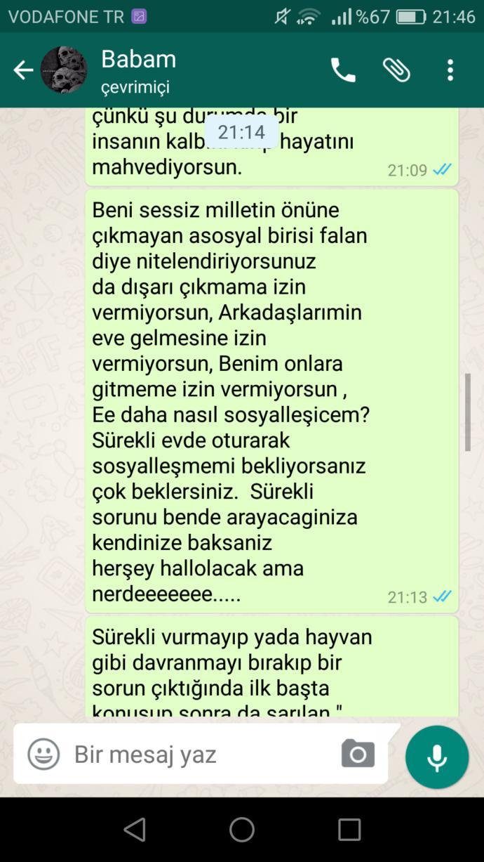 Babama whatsapp'tan içimi döktüm, Eve gelince beni gebertecek yardım edin?