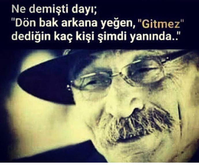 Dön bak arkana gitmez dediğin kac kisi yaninda simdi?