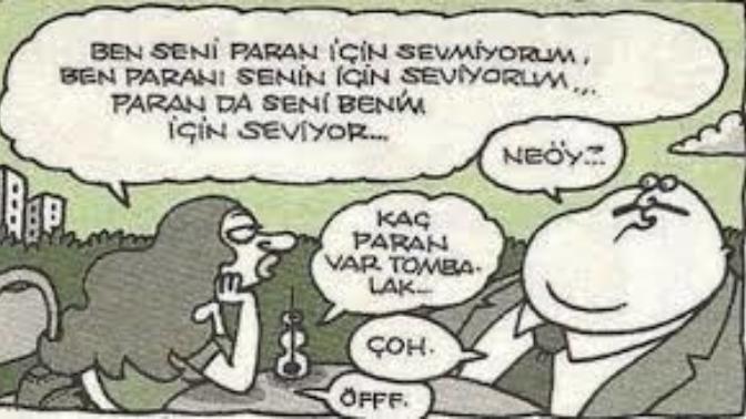 Bayanların zengin koca arıyorum demesi ve üstüne ''Koca Parası Yemek İstiyorum'' demesi size ne ifade ediyor?