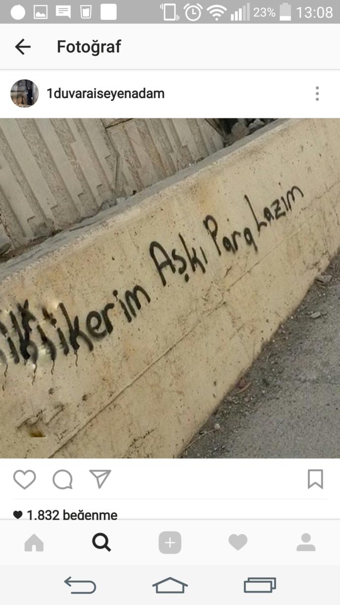 Begendiginiz duvar yazilari var mı atarmisiniz bence Cok iyi mesajlar veiyor?