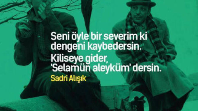 Seni öyle severim ki dengeni kaybeder, kiliseye gidip selamın aleyküm dersin, diyecek kadar sevdiniz mi?