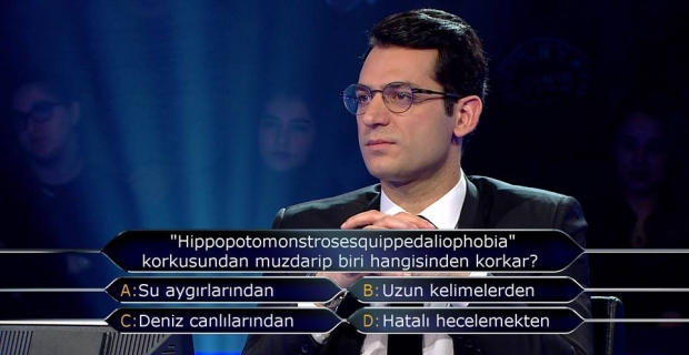 Kim milyoner olmak ister'de soruldu! Hippopotomonstrosesquippedaliophobia korkusundan muzdarip biri hangisinden korkar?
