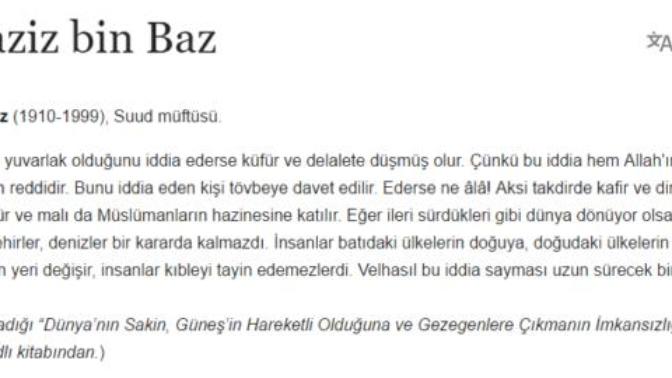 Dünyanın yuvarlak olduğunu iddia eden kişiyi kafir ilan etti. Abdülaziz bin Baz'ın bu görüşü hakkında ne düşünüyorsunuz?