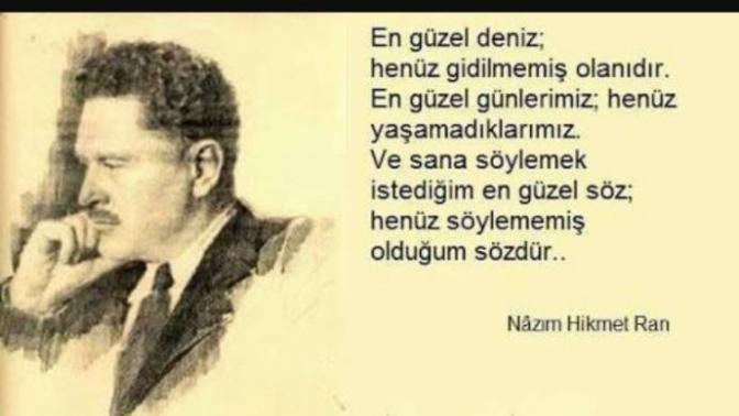 Nazım Hikmet sever misiniz? Bu sözü onu seven herkese gelsin😊?