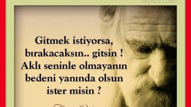 Gitmek isteyene dur der misin?