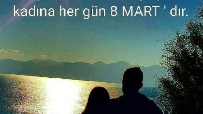 Bence de Erkeğin "ADAM" olduğu yerde kadına her gün 8 MART'tır. Ya sizce?