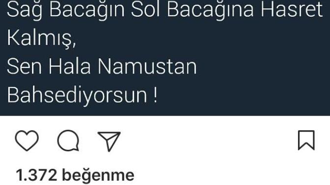 Sağ bacağın sol bacağına hasret kalmış ne demek?