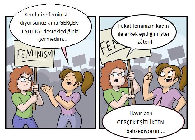 Türkiye de en çok ''eşitlik'' isteyen feministleri mi yoksa ''gerçek eşitlik'' isteyen feministleri mi görüyorsunuz?