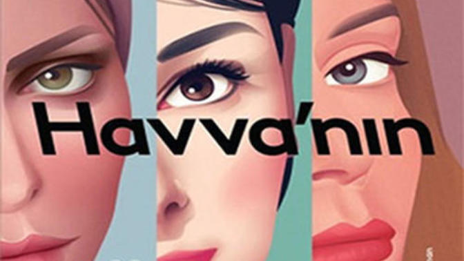 Elif Şafak'ın son romanı "Havva'nın Üç Kızı"nı okudunuz mu?