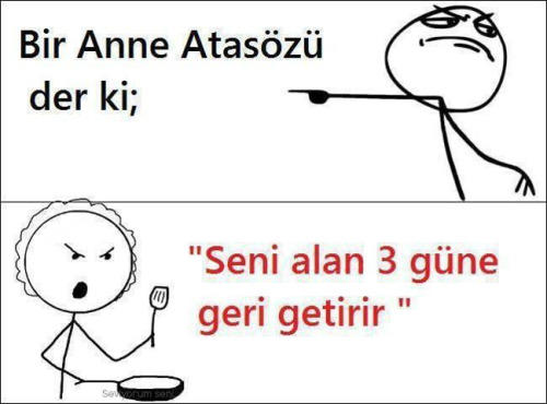 Bir Anne Atasözü der ki ..... Boşluğu tamamlarmısınız 😀?