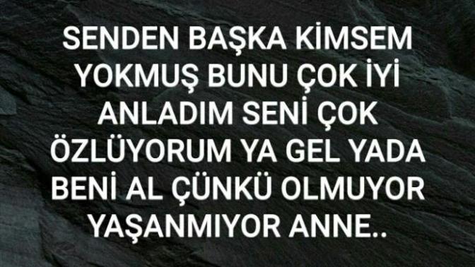 Annesizlik çok zor çünkü annen olmazsa hiçbiseyin anlamı yok en önemlisi sevenin kalmaz?