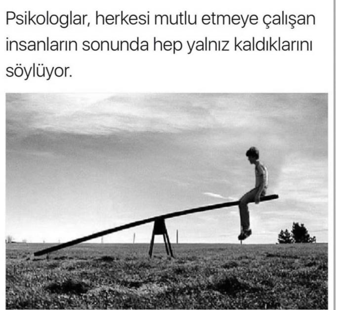 Herkesi mutlu etmeye çalışan insanlar yalnızlığa mahkum mudur?