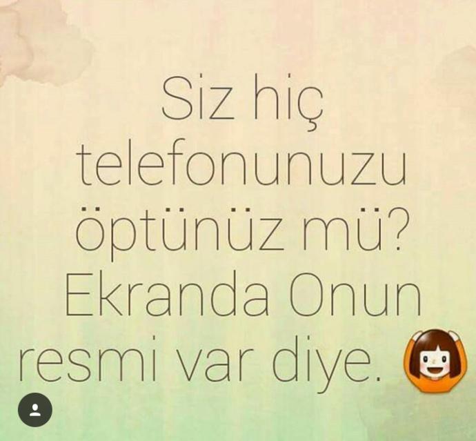 Siz hiç telefonunuzu öptünüz mü? Onun resmi ekranda varsa ?