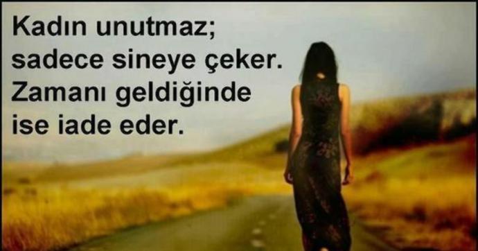 Hanımlar sizce bir kadın neyi unutmaz sürekli aklında tutar, erkekler  sizce bir kadının unutmadığı şey size göre ne olabilir?