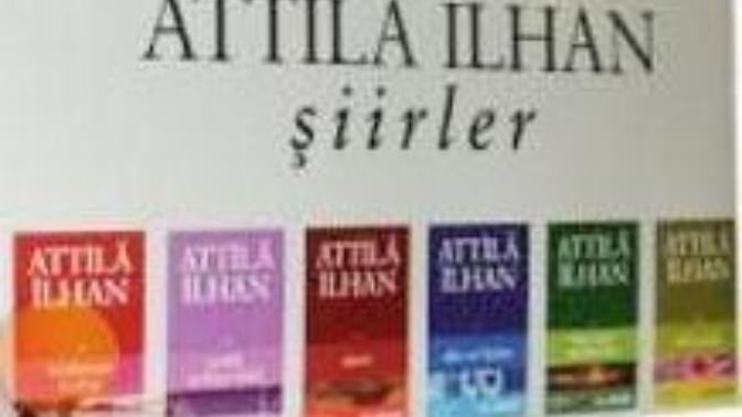 ''Ne kadınlar sevdim zaten yoktular '' dizeleri ile tanıdığımız Attilâ İlhan'ın, Şiir kitaplarını okudunuz mu?