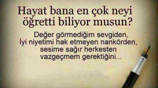 Hayat size ne öğretti hayattan ne ders aldınız arkadaşlar?