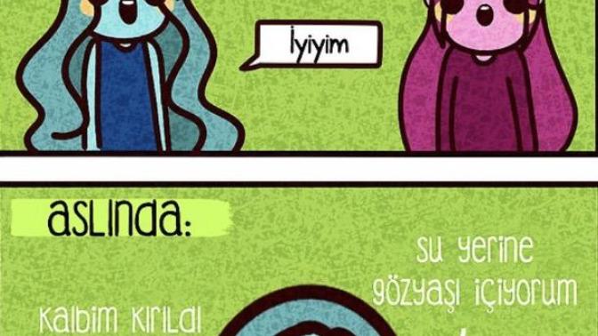 Nasılsın sorusuna "İyi Değilim" cevabını verebileceğiniz İnsanlar var mı?