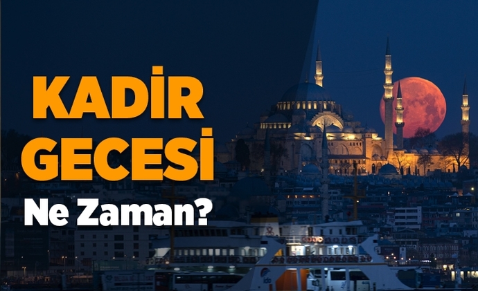Kadir gecesi saat kaçta başlar kaçta biter? Ne zaman bitiyor? 