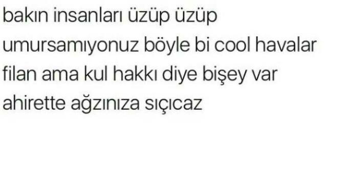 Kul hakkı yemekten korkar mısınız? Birini üzüp pişman olduğunuz oldu mu?