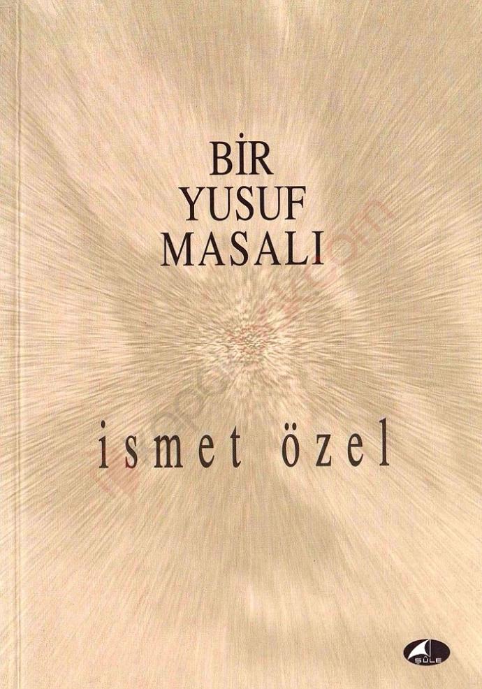 Sizce İsmet Özel iyi bir şair mi ? '' Bir Yusuf Masalı '' kitabını nasıl buldunuz ?
