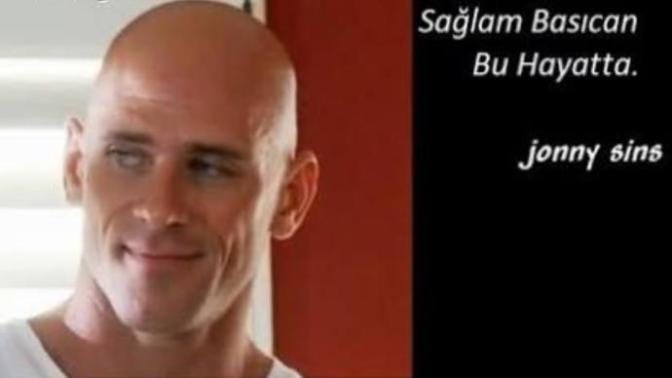 Ünlü hümanist oyuncu Jonny Sins "Sağlam basıcan bu hayatta" demiş. Siz sağlam basıyor musunuz?