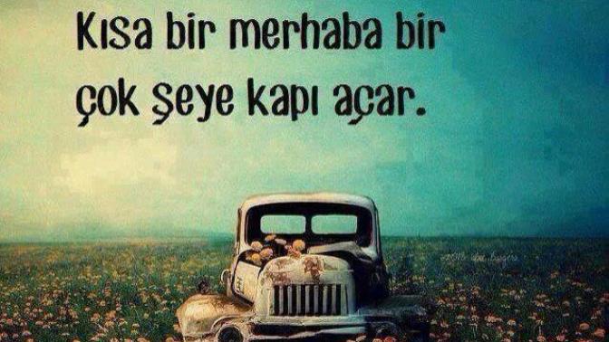 Bazen kısa bir merhaba bir çok şeye kapı açar diyorlar sizce bu mümkün mü?
