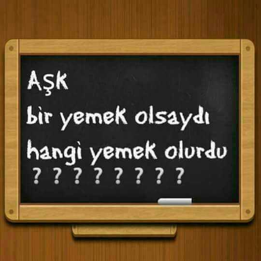 Aşk bir yemek olsaydı ne olurdu?