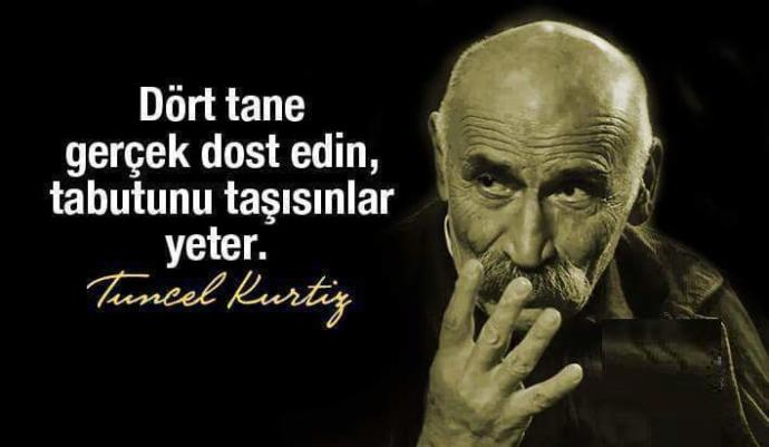 Şu yalan dünyada tabutunu taşıyacak 4 tane gerçek dostun var mı?