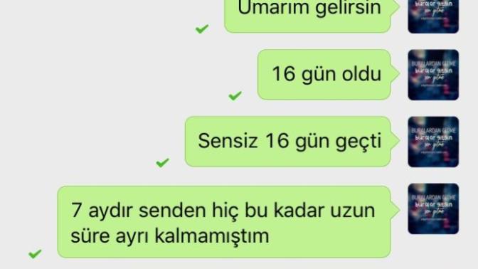Onu çok özlüyorum. Gelir mi?