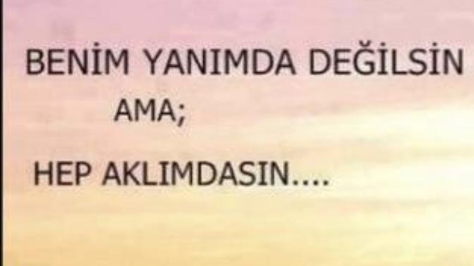 Aklımızdaki insan yanımızda olsa hepimiz mutlu olurduk dimi?