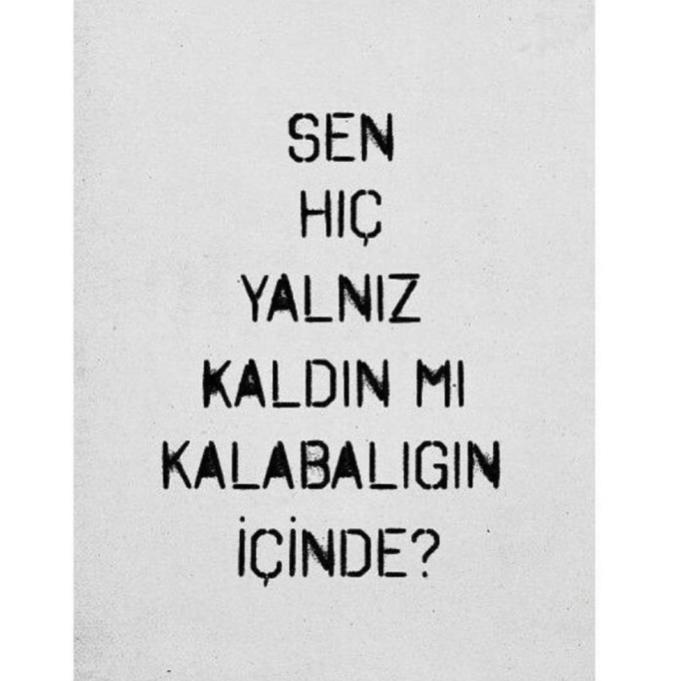 Kalabalıkların içinde yalnız mısınız?