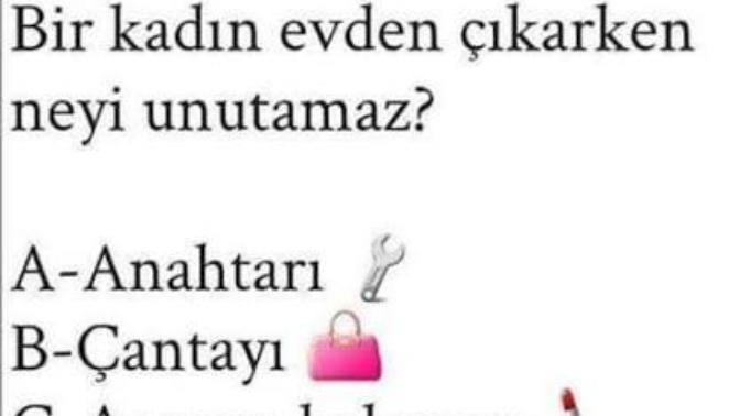 Bir kadın evden çıkarken neyi unutmaz?