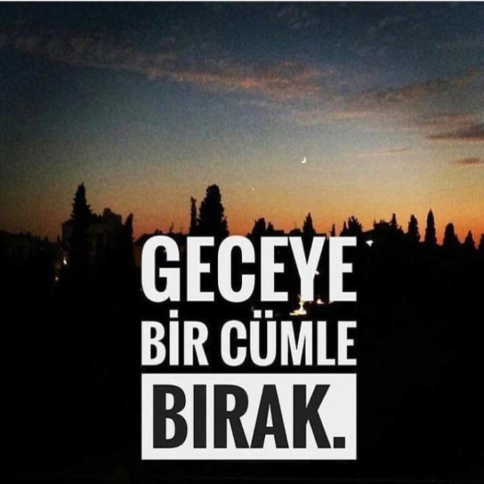 Geceye bir cümle bırak.?
