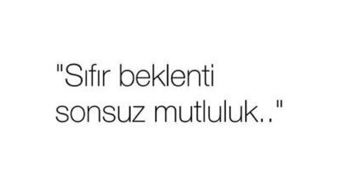 Sıfır beklenti, sonsuz mutluluk! Hayatınızın % kaçının beklentiler üzerine kurulu olduğunu düşünüyorsunuz?