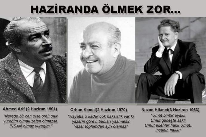 3 aydının hikayesi: Haziranda ölmek zor! Ölüm yıl dönümlerinde Orhan Kemal, Ahmed Arif, Nazım Hikmet için neler söylemek istersin?