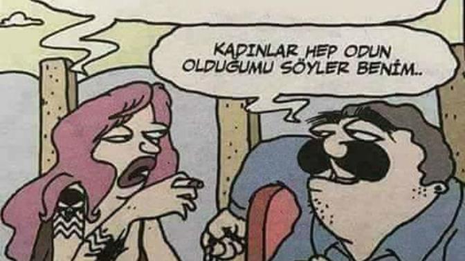 Erkeklere neden odun dersiniz?