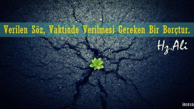Öl söz verme, öl sözünden dönme. Verdiğin sözlere ne kadar sadıksın?