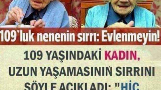 109 yaşındaki kadına göre uzun yaşamın sırrı erkeksiz bir hayat! Uzun bir hayat yaşamak için erkeksiz bir hayatı seçer miydiniz?