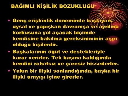Bağımlı kişilik bozukluğu hakkında bilginiz var mı? Öyle olabileceğinizi hiç düşündünüz mü?