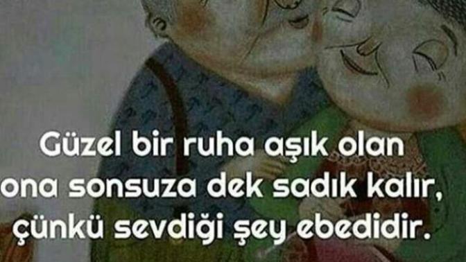 Güzel bir ruha aşık olan ona sonsuza dek sadık kalır. Çünkü sevdiği şey ebedidir. ruhunuzun güzel olduguna inaniyor musunuz?