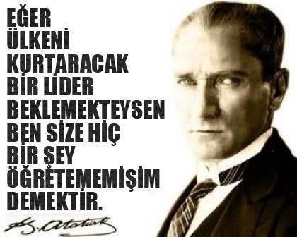 Atatürk gibi birisi ne zaman gelecek ?