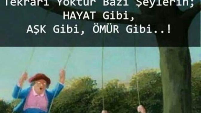 Tekrarı yoktur bazı şeylerin; Hayat gibi, Aşk gibi, Ömür gibi!!! peki bunlarin degerini biliyor muyuz?