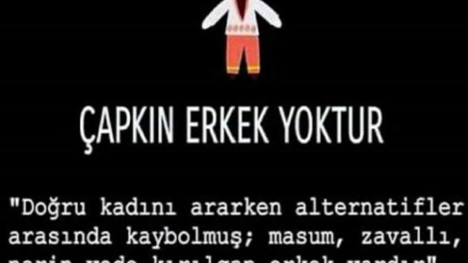 Çapkın erkek yoktur peki ne vardır?
