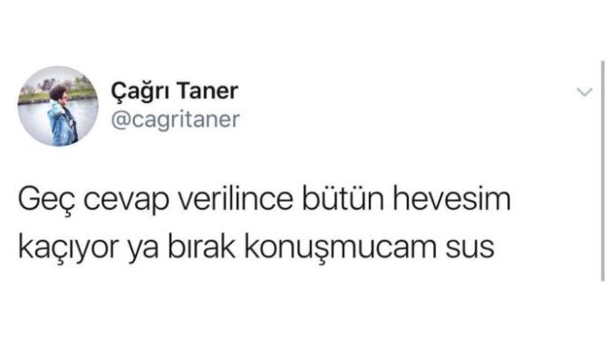 Sizin de mesajınıza geç cevap verilince bütün hevesiniz kaçıyor mu?